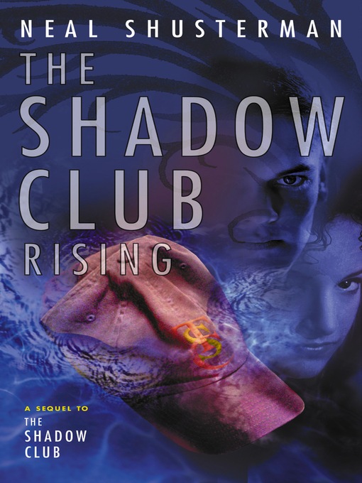 Title details for The Shadow Club Rising by Neal Shusterman - Available